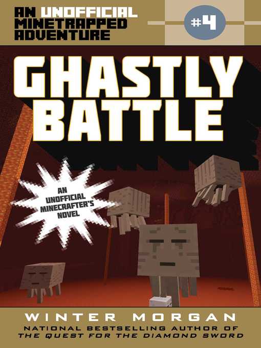 Title details for Ghastly Battle: an Unofficial Minetrapped Adventure, #4 by Winter Morgan - Available